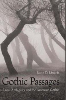 Hardcover Gothic Passages: Racial Ambiguity and the American Gothic Book