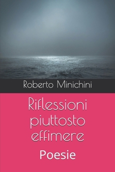 Riflessioni piuttosto effimere: Poesie
