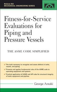 Hardcover Fitness-For-Service Evaluations for Piping and Pressure Vessels: Asme Code Simplified Book