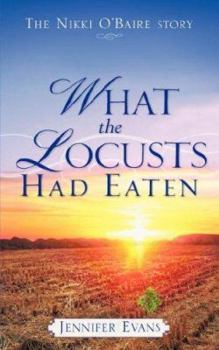 Paperback What the Locusts Had Eaten Book