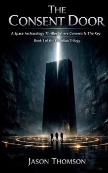 The Consent Door: A Space Archaeology Thriller Where Consent Is the Key