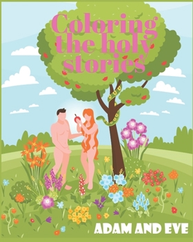 Paperback Coloring the holy stories: Coloring the Holy Stories Beloved Bible Stories for Adults and Young Wonderful Stories 8 x 10 inch Book