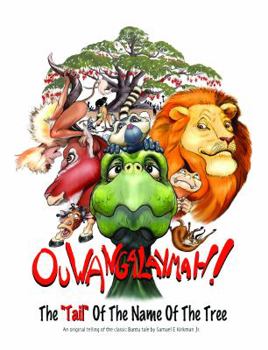 Ouwangalaymah!: The Tail of the Name of the Tree
