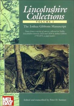 Paperback The Lincolnshire Collections Volume 1: The Joshua Gibbons Manuscript Book