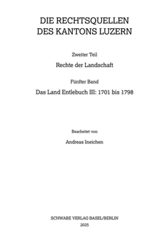 Das Land Entlebuch III: 1701 Bis 1798