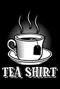 Paperback Tea Shirt: Lined A5 Notebook for Coffee Journal Book