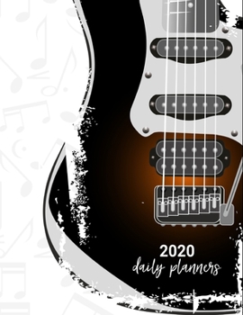 2020 Daily Planner: Electric Guitar Print Black Acoustic Guitar 366 Days Daily Timeline Schedule With Blank Lined For Notes, To-Do List, Priorities - ... Lover Gift Ideas For Men, Women & Teens