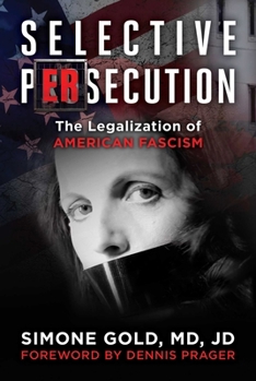 Hardcover Selective Persecution: The Legalization of American Fascism Book
