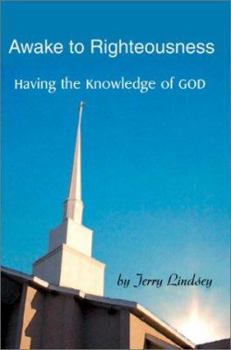 Paperback Awake to Righteousness: Having the Knowledge of God Book