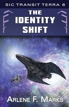 The Identity Shift: Sic Transit Terra Book 6 - Book #6 of the Sic Transit Terra