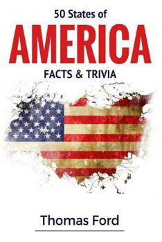 Paperback 50 States of America- Facts & Trivia: Facts You Should Know About Book