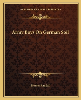 The Army Boys on German Soil: Our Doughboys Quelling the Mobs - Book #6 of the Army Boys