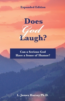 Paperback Does God Laugh?: Can a Serious God Have a Sense of Humor? Book