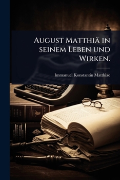 Paperback August Matthiä in seinem Leben und Wirken. [German] Book