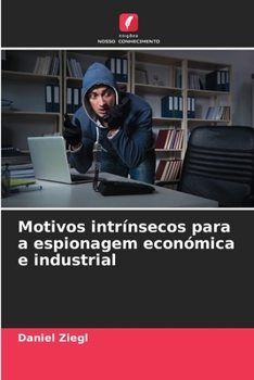 Paperback Motivos intrínsecos para a espionagem económica e industrial [Portuguese] Book