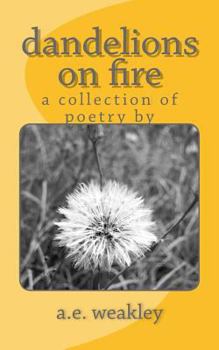 Paperback dandelions on fire: a collection of poetry by Book