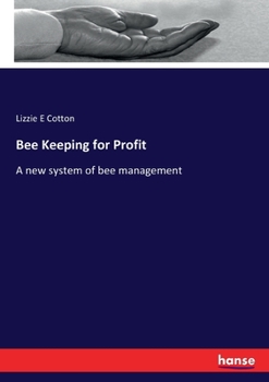 Paperback Bee Keeping for Profit: A new system of bee management Book