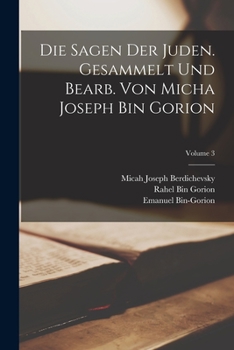 Paperback Die Sagen der Juden. Gesammelt und bearb. von Micha Joseph bin Gorion; Volume 3 [German] Book