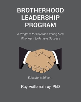 Paperback Brotherhood Leadership Program: A Program for Boys and Young Men Who Want to Achieve Success Book