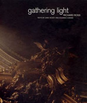 Gathering Light : Photographs by Richard Ross