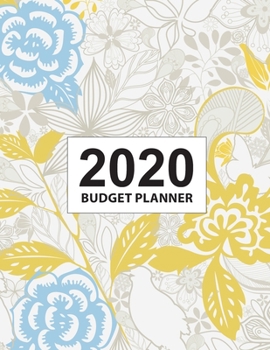 2020 Budget Planner: Daily Weekly Monthly Budget Planner Workbook 2020 Calendar Bill Payment Log Debt Organizer With Income Expenses Tracker Savings ... Personal or Business Accounting Notebook