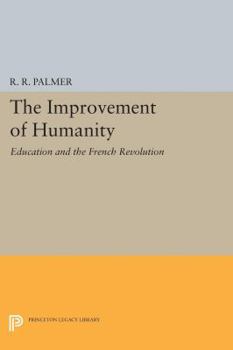 Paperback The Improvement of Humanity: Education and the French Revolution Book
