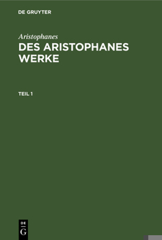 Hardcover Aristophanes: Des Aristophanes Werke. Teil 1 [German] Book