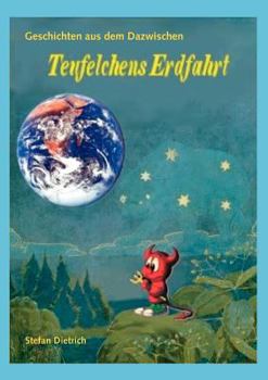 Paperback Teufelchens Erdfahrt: Geschichten aus dem Dazwischen [German] Book