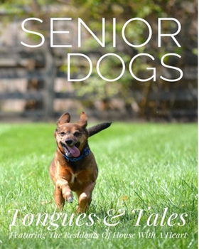 Senior Dogs: Tongues and Tales