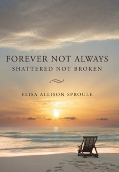 Hardcover Forever Not Always: Shattered Not Broken Book