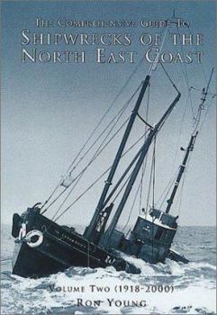 Paperback The Comprehensive Guide to Shipwrecks of the North East Coast: Volume Two: 1918-2000 (2) Book
