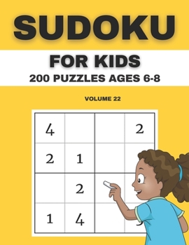 Paperback Sudoku For Kids 200 Puzzles Ages 6-8 Volume 22: 4x4 Puzzles & Solutions Book