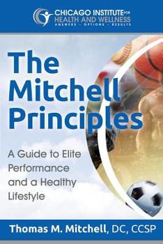Paperback The Mitchell Principles: A Guide to Elite Performance and a Healthy Lifestyle Book
