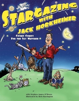 Hardcover Stargazing with Jack Horkheimer: Cosmic Comics for the Sky Watcher Book
