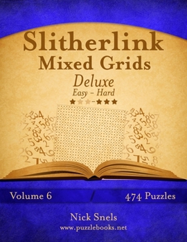 Paperback Slitherlink Mixed Grids Deluxe - Easy to Hard - Volume 6 - 474 Puzzles Book