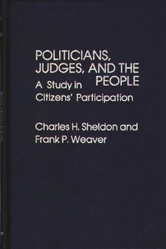 Politicians, Judges, and the People: A Study in Citizens' Participation - Book #36 of the Contributions in Political Science