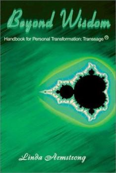 Paperback Beyond Wisdom: Handbook for Personal Transformation: Transsage Book