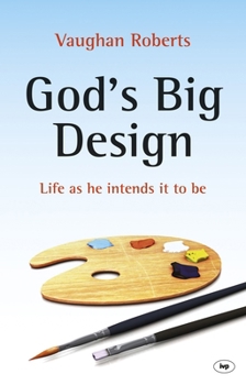 Paperback God's Big Design: Life as He Intends It to Be Book