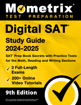 Paperback Digital SAT Study Guide 2024-2025 - 3 Full-Length Exams, 200+ Online Video Tutorials, SAT Prep Book Secrets with Practice Tests for the Math, Reading Book