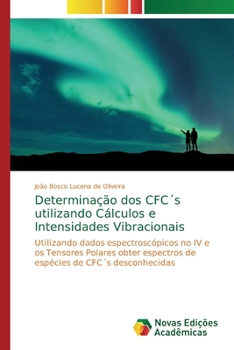 Paperback Determinação dos CFC´s utilizando Cálculos e Intensidades Vibracionais [Portuguese] Book