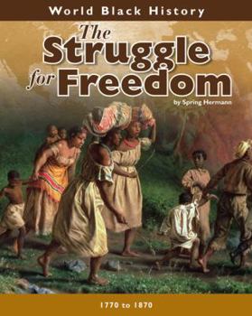 Paperback The Struggle for Freedom: 1770 to 1870 Book