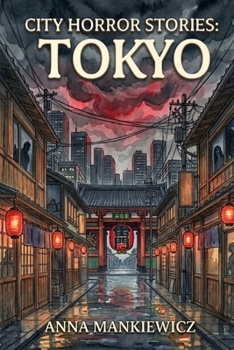 City Horror Stories: Tokyo (High Score Books.)
