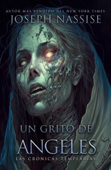 Un Grito De Angeles (Las Cronicas Templarias) (Spanish Edition)
