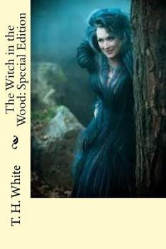 The Witch in the Wood - Book #2 of the Once and Future King
