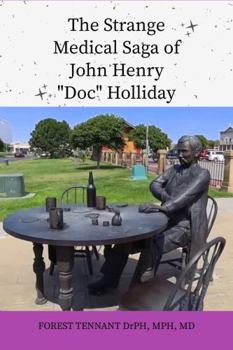 Paperback The Strange Medical Saga of John Henry "Doc" Holliday Book