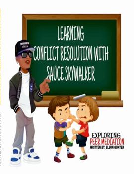 Paperback Learning Conflict Resolution With Sauce Skywalker Book