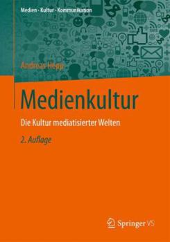 Paperback Medienkultur: Die Kultur Mediatisierter Welten [German] Book
