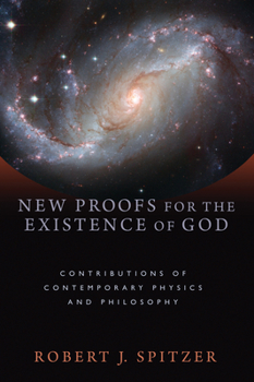 Paperback New Proofs for the Existence of God: Contributions of Contemporary Physics and Philosophy Book