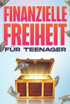 Finanzielle Freiheit FÜR TEENAGERS: Finanzielle Freiheit in jedem Alter #8