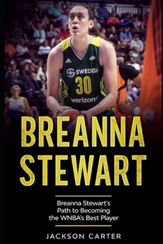 Paperback Breanna Stewart: Breanna Stewart's Path to Becoming the WNBA's Best Player Book